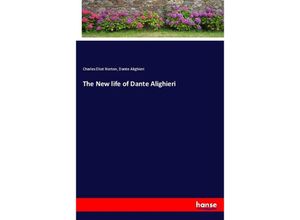 9783337334185 - The New life of Dante Alighieri - Charles Eliot Norton Dante Alighieri Kartoniert (TB)