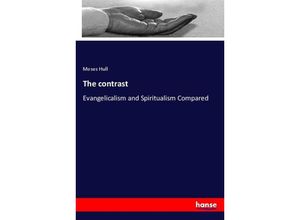 9783337334789 - The contrast - Moses Hull Kartoniert (TB)