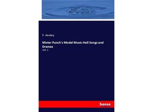 9783337335014 - Mister Punchs Model Music-Hall Songs and Dramas - F Anstey Kartoniert (TB)