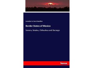 9783337336547 - Border States of Mexico - Leonidas Le Cenci Hamilton Kartoniert (TB)