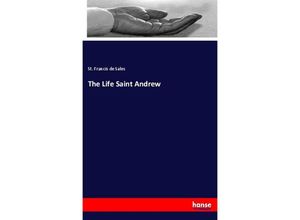 9783337336837 - The Life Saint Andrew - St Francis de Sales Kartoniert (TB)