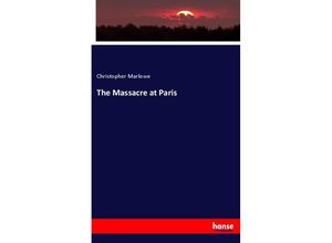 9783337336943 - The Massacre at Paris - Christopher Marlowe Kartoniert (TB)