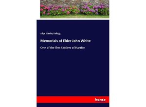 9783337339548 - Memorials of Elder John White - Allyn Stanley Kellogg Kartoniert (TB)