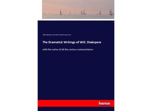 9783337339753 - The Dramatick Writings of Will Shakspere - William Shakespeare Samuel Johnson John Bell George Steevens Kartoniert (TB)