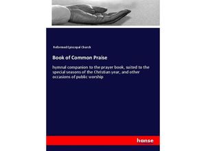 9783337340254 - Book of Common Praise - Reformed Episcopal Church Kartoniert (TB)