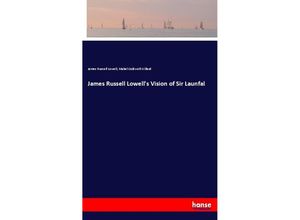 9783337342463 - James Russell Lowells Vision of Sir Launfal - James Russell Lowell Mabel Caldwell Willard Kartoniert (TB)