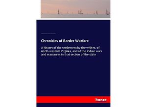 9783337343606 - Chronicles of Border Warfare - Lyman Copeland Draper Reuben G Thwaites Alexander Scott Withers William Powers William Hacker Kartoniert (TB)