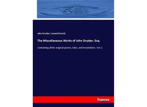 9783337344986 - The Miscellaneous Works of John Dryden Esq - John Dryden Samuel Derrick Kartoniert (TB)