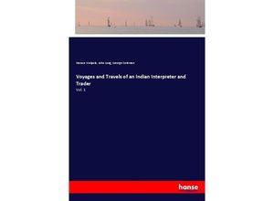 9783337345761 - Voyages and Travels of an Indian Interpreter and Trader - Horace Walpole John Long George Coleman Kartoniert (TB)