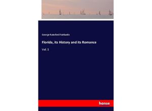 9783337346829 - Florida its History and its Romance - George Rainsford Fairbanks Kartoniert (TB)