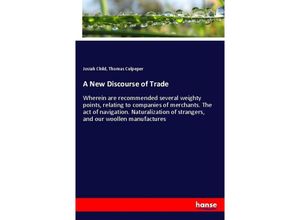 9783337348090 - A New Discourse of Trade - Josiah Child Thomas Culpeper Kartoniert (TB)