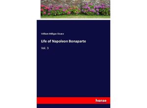 9783337350390 - Life of Napoleon Bonaparte - William Milligan Sloane Kartoniert (TB)