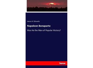 9783337350444 - Napoleon Bonaparte - James A Edwards Kartoniert (TB)