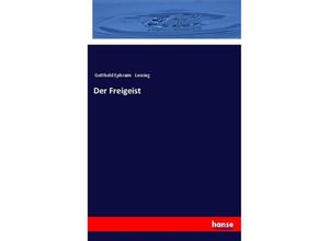 9783337351786 - Der Freigeist - Gotthold Ephraim Lessing Kartoniert (TB)