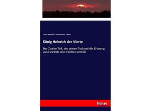 9783337352158 - König Heinrich der Vierte - William Shakespeare Christoph Martin Wieland Kartoniert (TB)