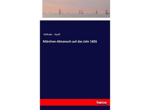 9783337352479 - Märchen-Almanach auf das Jahr 1826 - Wilhelm Hauff Kartoniert (TB)