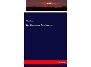 9783337352806 - Die Abenteuer Tom Sawyers - Mark Twain Kartoniert (TB)