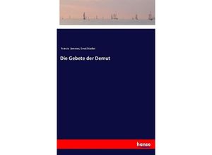 9783337353001 - Die Gebete der Demut - Francis Jammes Ernst Stadler Kartoniert (TB)