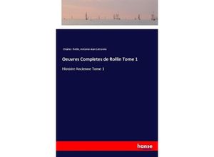 9783337354022 - Oeuvres Completes de Rollin Tome 1 - Charles Rollin Antoine-Jean Letronne Kartoniert (TB)