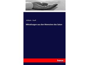 9783337354749 - Mitteilungen aus den Memoiren des Satan - Wilhelm Hauff Kartoniert (TB)