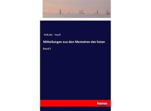 9783337354763 - Mitteilungen aus den Memoiren des Satan - Wilhelm Hauff Kartoniert (TB)