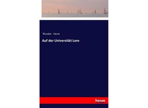 9783337355210 - Auf der Universität Lore - Theodor Storm Kartoniert (TB)