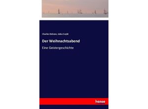 9783337355609 - Der Weihnachtsabend - Charles Dickens Julius Seybt Kartoniert (TB)