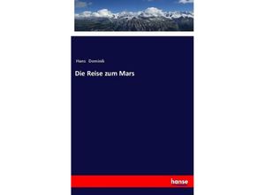 9783337355616 - Die Reise zum Mars - Hans Dominik Kartoniert (TB)