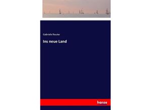 9783337356026 - Ins neue Land - Gabriele Reuter Kartoniert (TB)