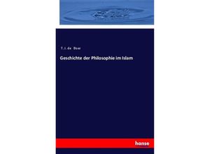 9783337356880 - Geschichte der Philosophie im Islam - T J de Boer Kartoniert (TB)