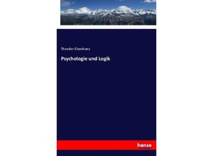 9783337357719 - Psychologie und Logik - Theodor Elsenhans Kartoniert (TB)