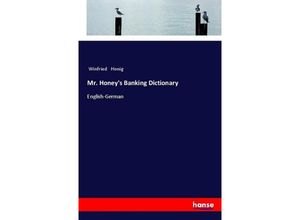 9783337359157 - Mr Honeys Banking Dictionary - Winfried Honig Kartoniert (TB)