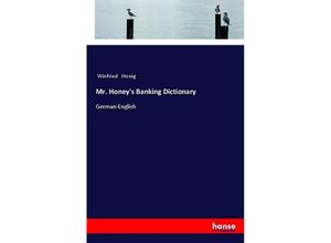 9783337359164 - Mr Honeys Banking Dictionary - Winfried Honig Kartoniert (TB)