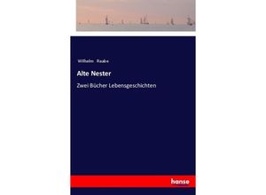 9783337360726 - Alte Nester - Wilhelm Raabe Kartoniert (TB)