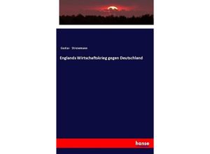 9783337362065 - Englands Wirtschaftskrieg gegen Deutschland - Gustav Stresemann Kartoniert (TB)