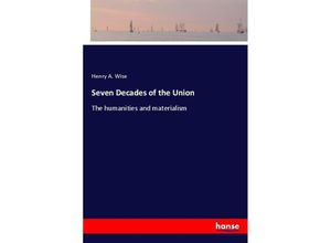 9783337362379 - Seven Decades of the Union - Henry A Wise Kartoniert (TB)