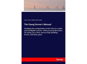 9783337362423 - The Young Farmers Manual - Sereno E Todd Making of America Project Kartoniert (TB)