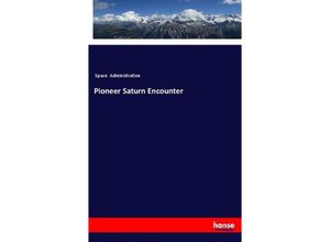 9783337363062 - Pioneer Saturn Encounter - Space Administration Kartoniert (TB)