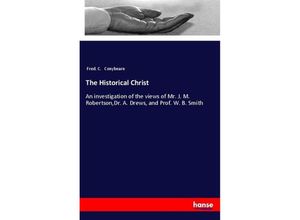 9783337363789 - The Historical Christ - Fred C Conybeare Kartoniert (TB)