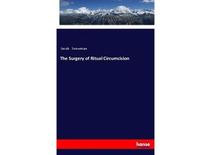 9783337364847 - The Surgery of Ritual Circumcision - Jacob Snowman Kartoniert (TB)