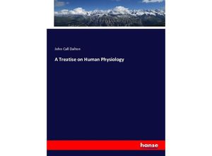 9783337365387 - A Treatise on Human Physiology - John Call Dalton Kartoniert (TB)