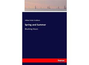 9783337366124 - Spring and Summer - William Tucker Washburn Kartoniert (TB)