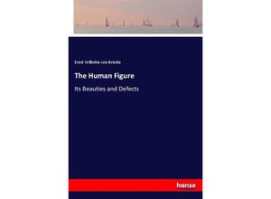 9783337366230 - The Human Figure - Ernst Wilhelm von Brücke Kartoniert (TB)