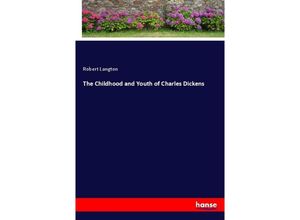 9783337367268 - The Childhood and Youth of Charles Dickens - Robert Langton Kartoniert (TB)