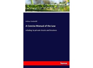 9783337367916 - A Concise Manual of the Law - Arthur Underhill Kartoniert (TB)