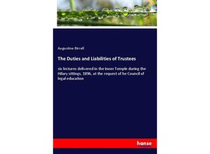 9783337368289 - The Duties and Liabilities of Trustees - Augustine Birrell Kartoniert (TB)