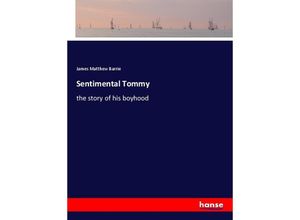 9783337368739 - Sentimental Tommy - J M Barrie Kartoniert (TB)