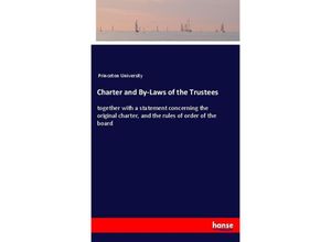 9783337369712 - Charter and By-Laws of the Trustees - Princeton University Kartoniert (TB)