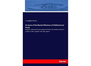 9783337369965 - On Some of the Mental Affections of Childhood and Youth - J Langdon Down Kartoniert (TB)