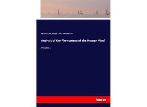 9783337370916 - Analysis of the Phenomena of the Human Mind - Alexander Bain George Grote John Stuart Mill Kartoniert (TB)